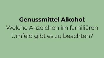 Alkohol: Welche Anzeichen im familiären Umfeld gibt es zu beachten?