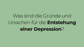 Psychiatrie: Was sind die Gründe und Ursachen für die Entstehung einer Depression?