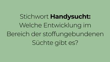 Welche Entwicklung im Bereich der stoffungebundenen Süchte gibt es?