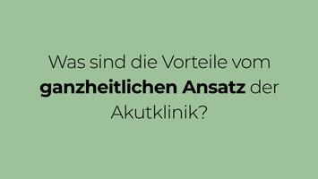 Psychsomatik: Vorteile des ganzheitlichen Ansatzes der Akutklinik