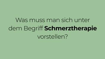 Was muss man sich unter dem Begriff Schmerztherapie vorstellen?